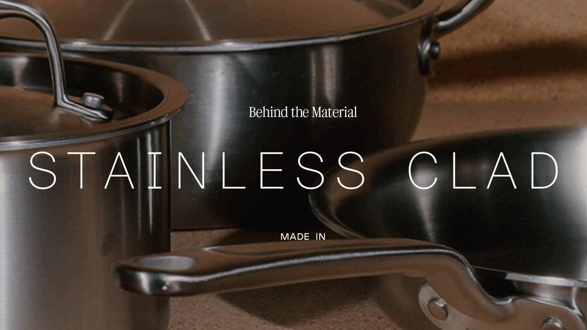 Load video: Behind the Material: Stainless Clad